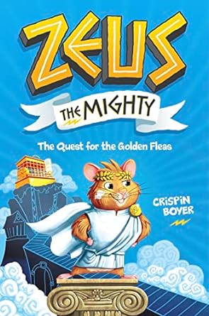 Zeus the Mighty: The Quest for the Golden Fleas (Book 1) (Zeus #1)